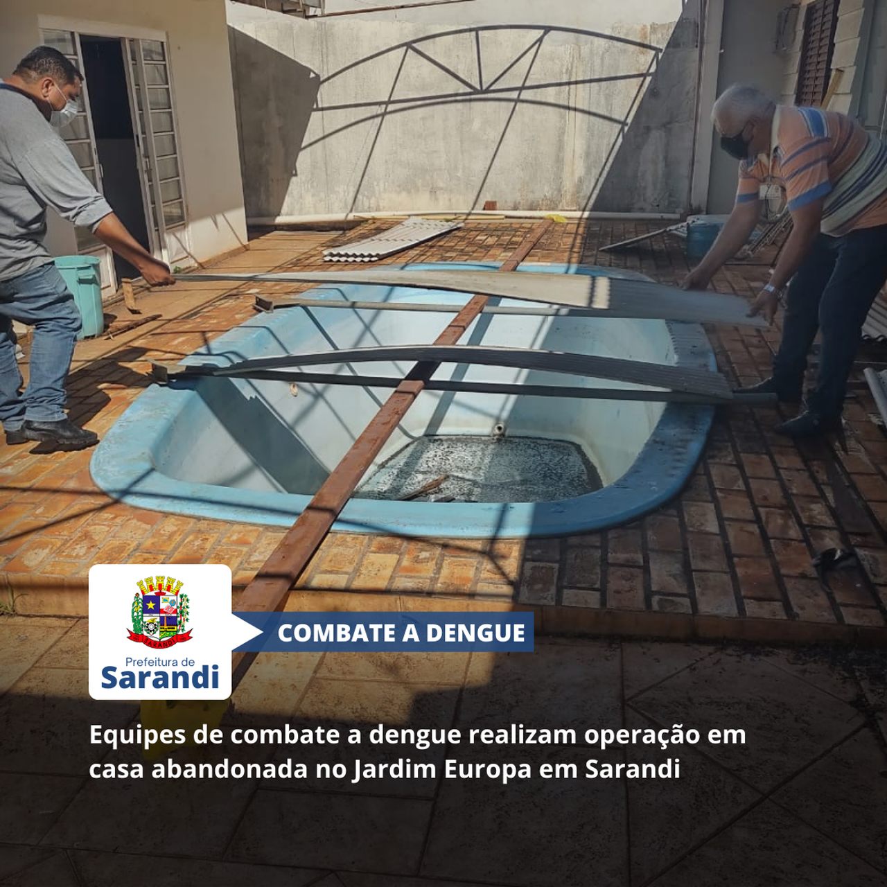 Equipes de combate a dengue realizam operação em casa abandonada no Jardim Europa em Sarandi